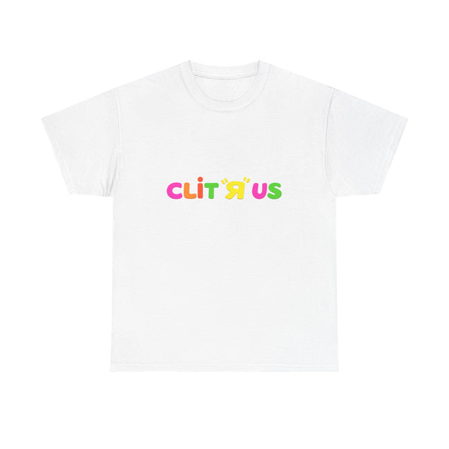 Clit R Us Graphic Tee — Shirt