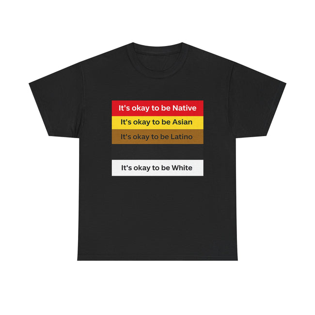 It's Okay to be... | T-Shirt